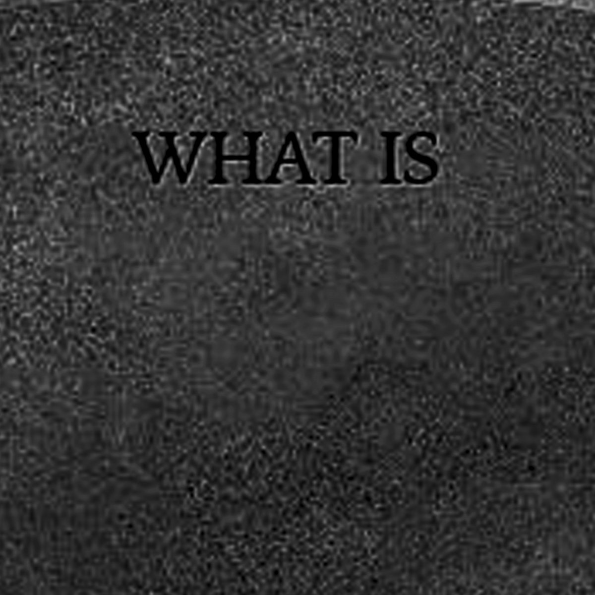 What Is (Single Version 2)